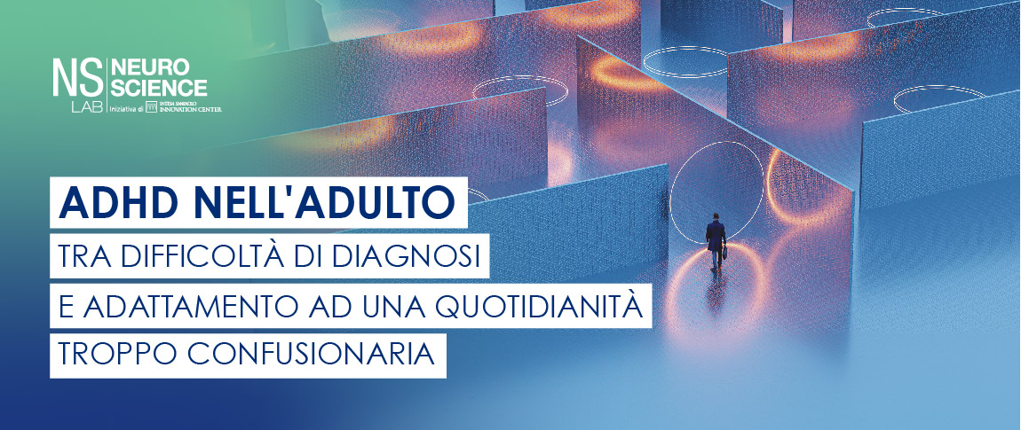 Seminario neuroscienze intesa sanpaolo innovation center dedicato a come trattare con il disturbo da Deficit di Attenzione e Iperattività negli adulti