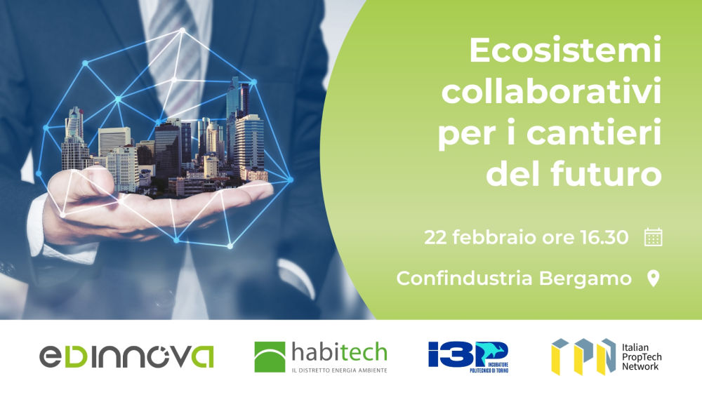 EVENTO EDINNOVA 22 FEBBRAIO | ECOSISTEMI COLLABORATIVI PER I CANTIERI DEL FUTURO