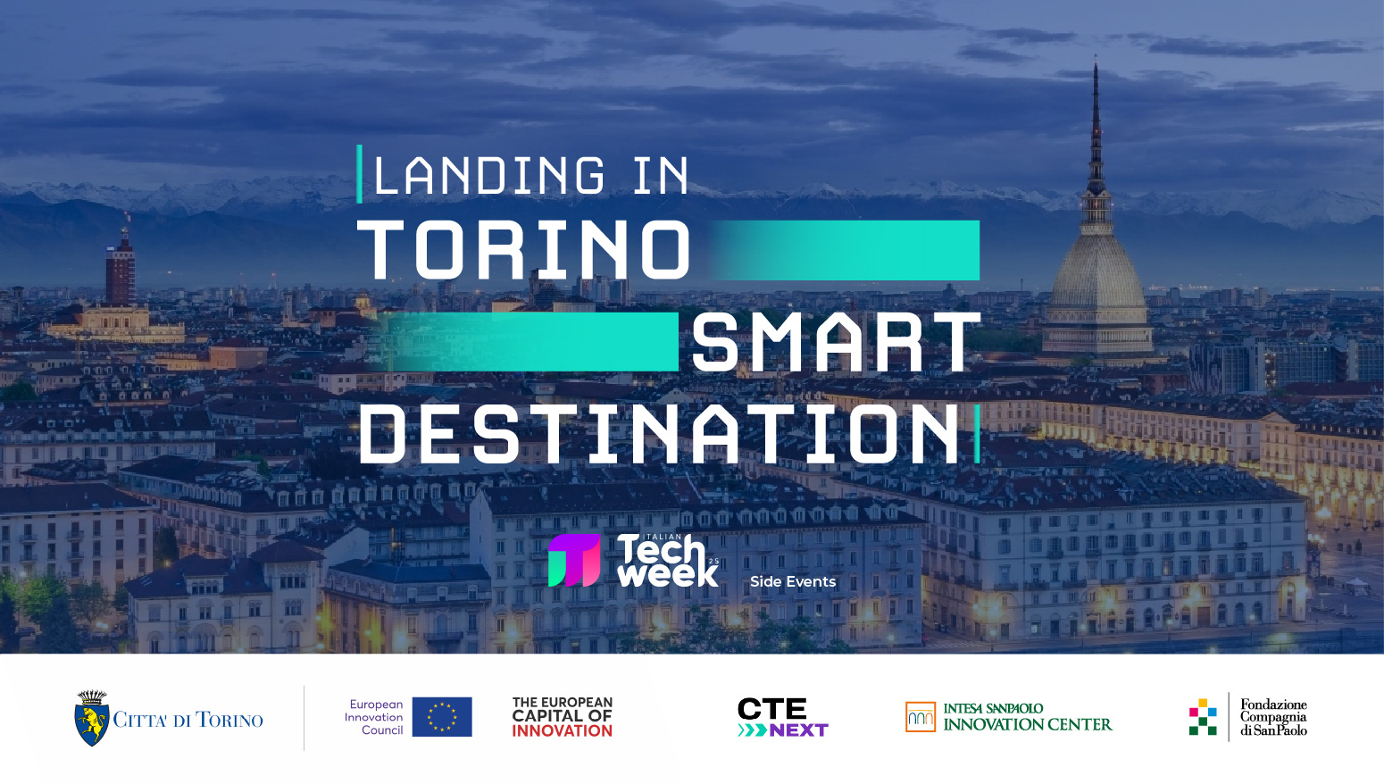 Foto di Torino, Scritta Landing in Torino Smart Destination, loghi Comune di Torino, European Innovation Council, Cte Next, Intesa Sanpaolo Innovation Center, Fondazione Compagnia di San Paolo